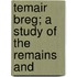 Temair Breg; A Study Of The Remains And