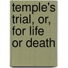 Temple's Trial, Or, For Life Or Death door Evelyn Everett-Green