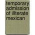 Temporary Admission Of Illterate Mexican