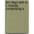 Ten Days With D. L. Moody; Comprising A