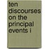 Ten Discourses On The Principal Events I