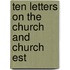 Ten Letters On The Church And Church Est