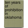 Ten Years Of Prohibition In Oklahoma door Mark H. Johnson