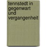 Tennstedt in Gegenwart und Vergangenheit by Hermann Wohlfarth