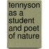 Tennyson As A Student And Poet Of Nature