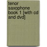 Tenor Saxophone Book 1 [with Cd And Dvd] door Ned Bennett