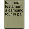 Tent And Testament; A Camping Tour In Pa door Herbert Rix