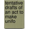 Tentative Drafts Of An Act To Make Unifo door National Conference of Law