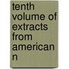 Tenth Volume Of Extracts From American N by New Jersey Historical Society