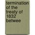Termination Of The Treaty Of 1832 Betwee