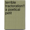 Terrible Tractoration!! A Poetical Petit by Thomas Green Fessenden