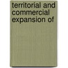 Territorial And Commercial Expansion Of by United States. Catalog]