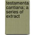 Testamenta Cantiana; A Series Of Extract