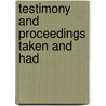 Testimony And Proceedings Taken And Had door Books Group