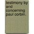 Testimony By And Concerning Paul Corbin.