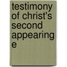 Testimony Of Christ's Second Appearing E door General Books