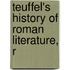 Teuffel's History Of Roman Literature, R