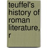 Teuffel's History Of Roman Literature, R door Wilhelm Sigmund Teuffel