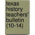 Texas History Teachers' Bulletin (10-14)