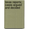 Texas Reports; Cases Argued And Decided door Texas. Supreme Court