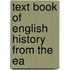 Text Book Of English History From The Ea