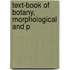 Text-Book Of Botany, Morphological And P