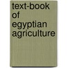 Text-Book Of Egyptian Agriculture by G.P. Foaden
