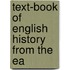 Text-Book Of English History From The Ea