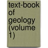 Text-Book Of Geology (Volume 1) door Sir Archibald Geikie