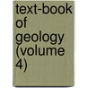 Text-Book Of Geology (Volume 4) door Sir Geikie Archibald