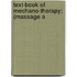 Text-Book Of Mechano-Therapy; (Massage A