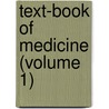 Text-Book Of Medicine (Volume 1) door George Alexander Gibson