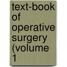 Text-Book Of Operative Surgery (Volume 1 by Theodor Kocher