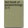 Text-Book Of Palaeontology (V.1) by Karl Alfred Von Zittel