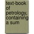 Text-Book Of Petrology, Containing A Sum