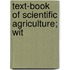 Text-Book Of Scientific Agriculture; Wit