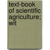 Text-Book Of Scientific Agriculture; Wit by Edmund Monroe Pendleton
