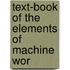 Text-Book Of The Elements Of Machine Wor