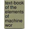 Text-Book Of The Elements Of Machine Wor door Helen Smith