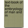 Text-Book Of The Embryology Of Man And M door Oscar Hertwig