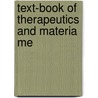 Text-Book Of Therapeutics And Materia Me door Robert T. Edes