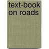 Text-Book On Roads door Spalding