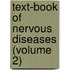Text-Book of Nervous Diseases (Volume 2)