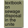 Textbook On Sewage Disposal In The Unite door Henry Lemmoin-Cannon
