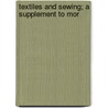 Textiles And Sewing; A Supplement To Mor door Manette A. Myers