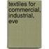 Textiles For Commercial, Industrial, Eve