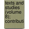 Texts And Studies (Volume 8); Contributi door Thomas Robinson