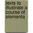 Texts To Illustrate A Course Of Elementa