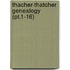 Thacher-Thatcher Genealogy (Pt.1-16)