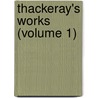 Thackeray's Works (Volume 1) door William Makepeace Thackeray